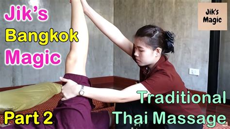 jik s bangkok magic traditional thai massage part 2 w music youtube