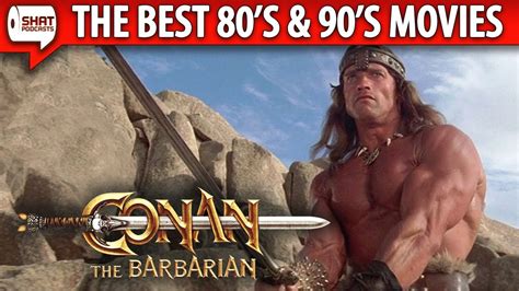 Conan The Barbarian 1982 The Best 80s And 90s Movies Podcast Youtube