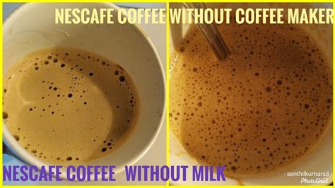 How To Make Nescafe Coffee Without Milk Nescafe Coffee Without Coffee