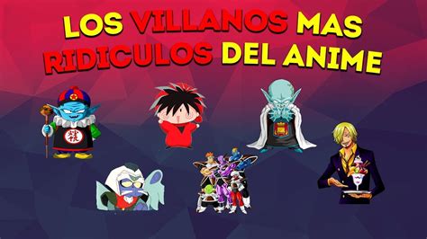 Top 5 Los Villanos Mas Ridiculos Del Anime Youtube