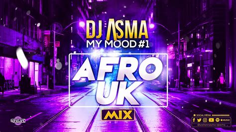 Dj Asma My Mood Mix 1 Afro Uk Youtube
