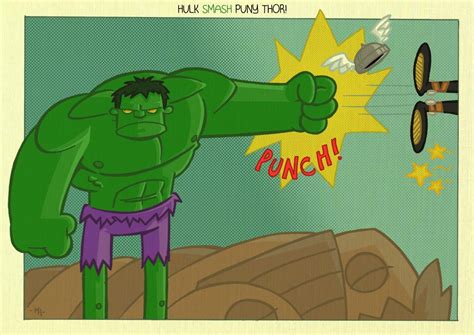 Hulk Smash Puny Thor By Mike Hartigan Hulk Smash Hulk Thor
