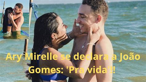 Ary Mirelle se declara a João Gomes Pra vida YouTube