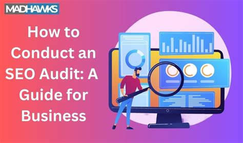 How To Conduct An Seo Audit A Step By Step Guide For Business
