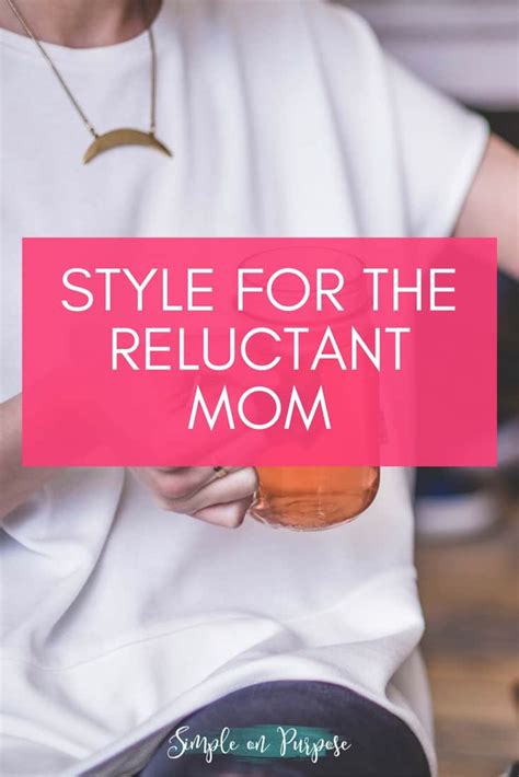 Style For The Reluctant Mom Simple On Purpose