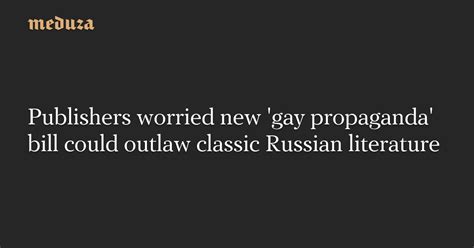 publishers worried new gay propaganda bill could outlaw classic russian literature — meduza
