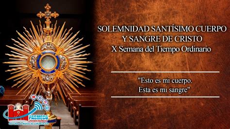 Misa Solemnidad Sant Simo Cuerpo Y Sangre De Cristo X Semana Del