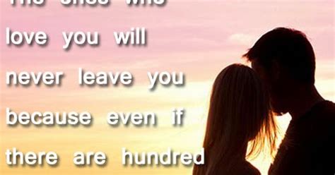 The Ones Who Love You Will Never Leave You Because Even If There Are