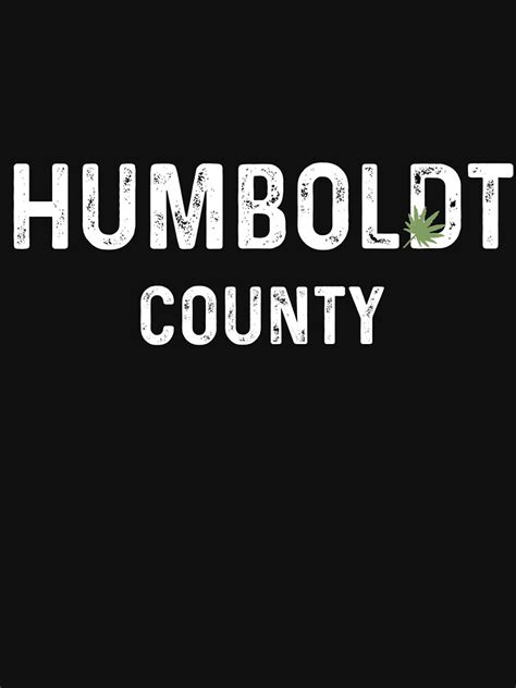 Humboldt County Hemp Ts T Shirt For Sale By Runwaypanda