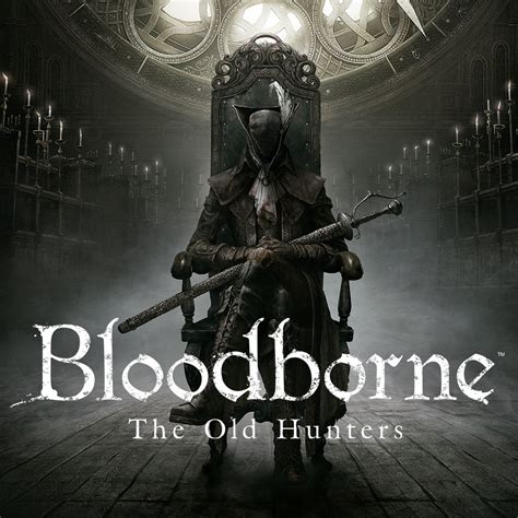 Bloodborne The Old Hunters