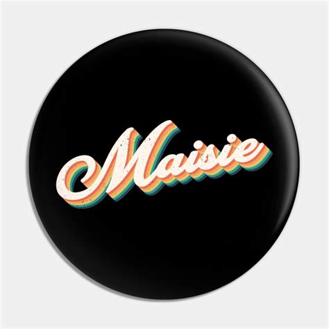 Hello My Name Is Maisie Retro Name Tag Distressed Maisie Name Pin
