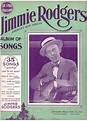Jimmie Rodgers America's Blue Yodeler: Album of Songs, De Luxe Edition ...