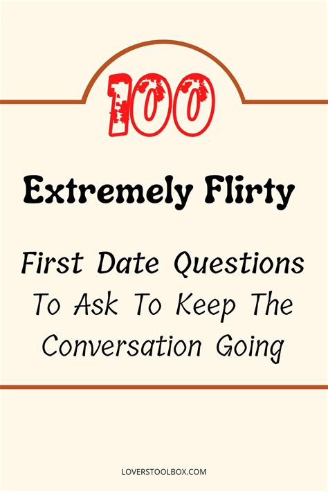 100 flirty first date questions to ask to keep the conversation going first date questions