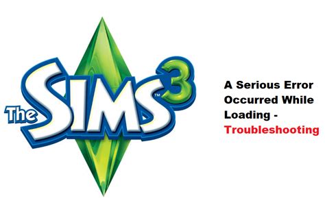 Sims 3 A Serious Error Occurred While Loading 3 Solutions West Games