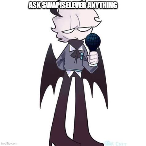 Ask Swapselever Anything Imgflip