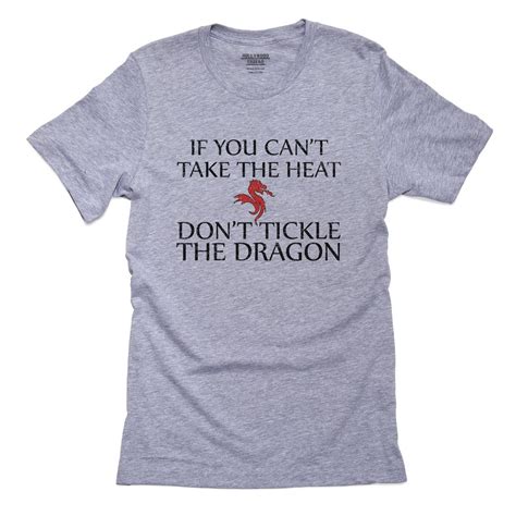 If You Cant Take The Heat Dont Tickle The Dragon Etsy Uk