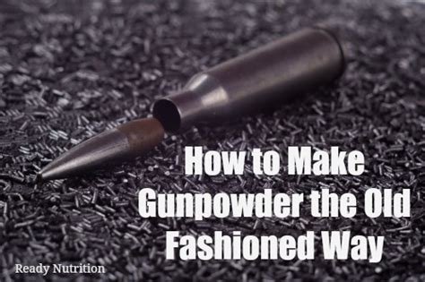 How To Make Gunpowder The Old Fashioned Way Ready Nutrition