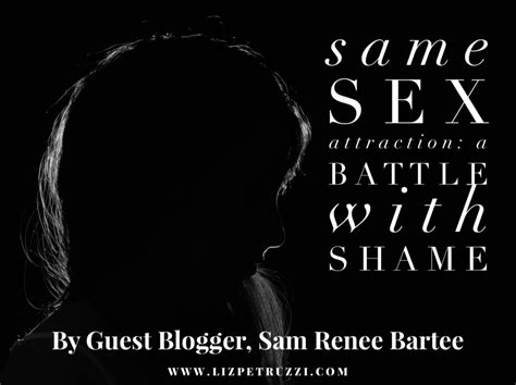 Same Sex Attraction A Battle With Shame By Sam Renee Bartee
