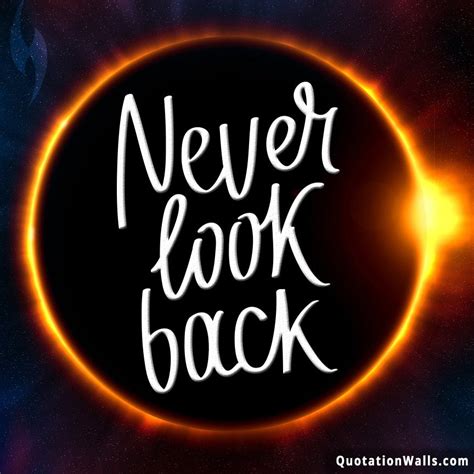 Never Look Back Motivational Quote For Instagram Image For Instagram