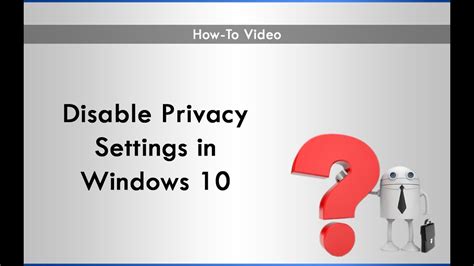 Disable Privacy Settings In Windows 10 Youtube