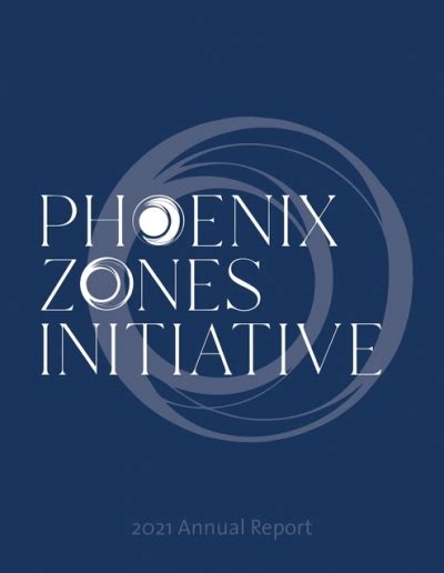 Phoenix Zones Initiative Annual Report 2021