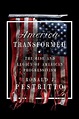 America Transformed: The Rise and Legacy of American Progressivism by ...
