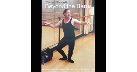 Beyond The Barre By Larry Marcotte