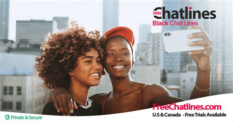 Our free chat lines are the best way to meet people in your local area, or in any destination you want to travel to across the united states. Black Chat Lines: List of Free Trial Black Chat Line Numbers
