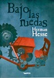 Pedagogía : Reseña: Bajo las ruedas, Herman Hesse.