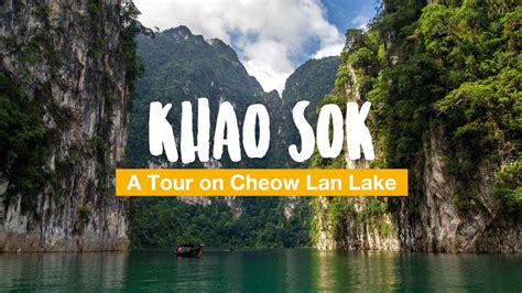 Khao Sok National Park A Tour On Cheow Lan Lake