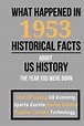 What Happened In 1953 Historical Facts About Us History The Year You ...