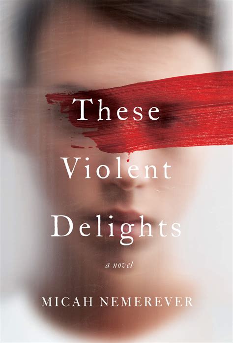 These Violent Delights A Novel San Francisco Book Review