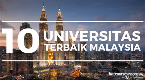 Kedudukan dalam senarai bukan menunjukkan ranking. 10 Universitas Terbaik di Malaysia
