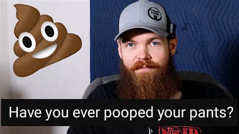 I Pooped My Pants Qanda Youtube
