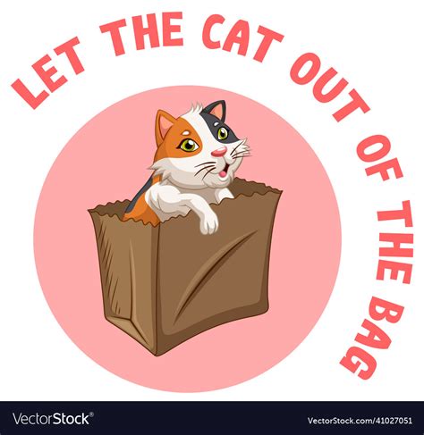 English Idiom With Let The Cat Out Of The Bag Vector Image