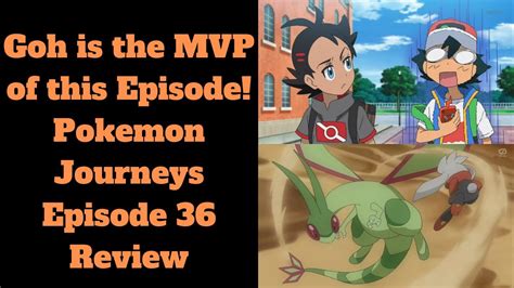 Goh Is The Mvp Of This Episode Pokemon Journeys Episode 36 Review