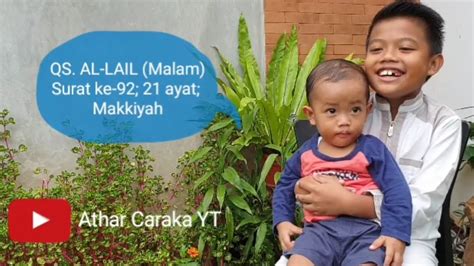 Surat ini dinamai al lail (malam), diambil dari perkataan al. Anak hapalan surat Al-Lail - YouTube