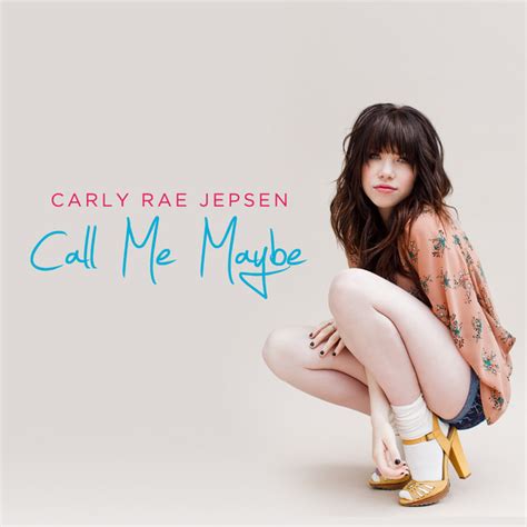 Call Me Maybe Song And Lyrics By Carly Rae Jepsen Spotify