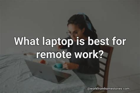 Which Are The Best Laptops For Remote Work