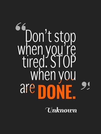 Dont Stop Until Youre Done 75 Most Motivational Quotes Of All Time