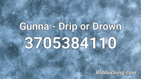 Gunna Drip Or Drown Roblox Id Roblox Music Codes