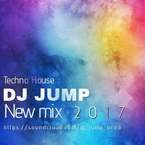 Stream Dj Jump New Mix 2017 By Djjumpbrod Listen Online For Free On