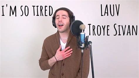 Im So Tired Lauv Troye Sivan Cover By Robert Michael Youtube