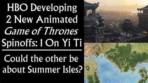 Two New Game Of Thrones Animated Spinoff Pitches 1 On Yi Ti Could