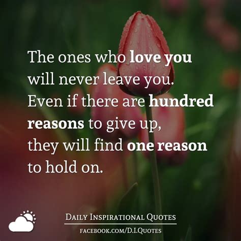 The Ones Who Love You Will Never Leave You Even If There Are Hundred
