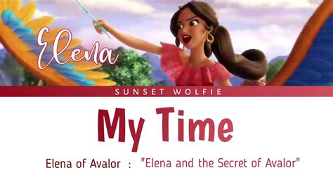 My Time Lyrics Elena Of Avalor Sunset Wolfie 💖 Youtube