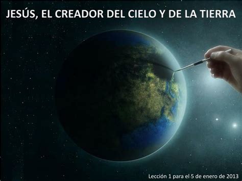 Ppt JesÚs El Creador Del Cielo Y De La Tierra Powerpoint