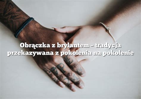 Obr Czka Z Brylantem Tradycja Przekazywana Z Pokolenia Na Pokolenie