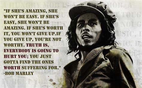 If Shes Amazing She Wont Be Easy Bob Marley Live By Quotes