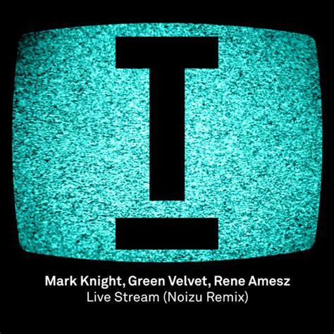 Stream Mark Knight Green Velvet Rene Amesz Live Stream Noizu Remix